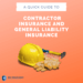 A Quick Guide to Contractor Insurance and General Liability Insurance ...